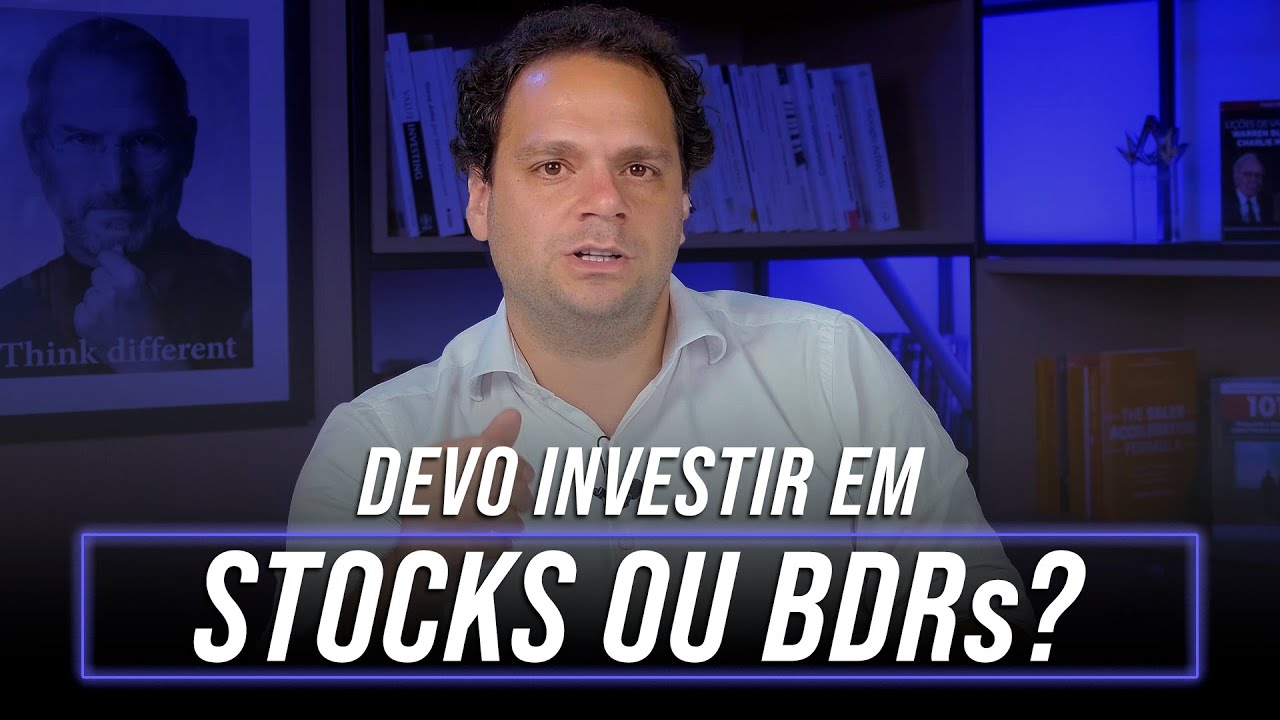 INVESTIR NO EXTERIOR:  é melhor comprar AÇÕES ou BDRs?