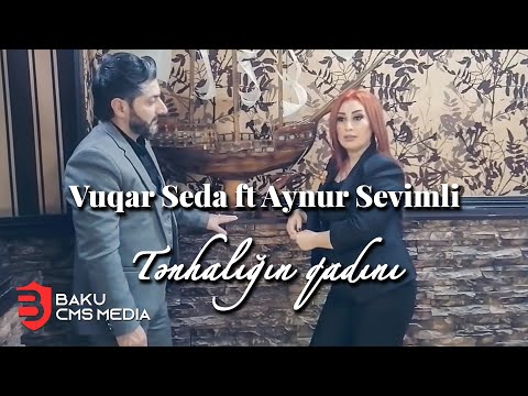 Vuqar Seda ft Aynur Sevimli - Tenhaliqin qadini (Official Klip)