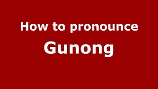 How to pronounce Gunong