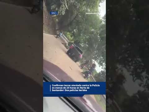 Confirman tercer atentado contra la Policía en menos de 24 horas en Norte de Santander