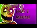 FNAF SFM FNAF 3 Musical SHORT