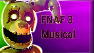 [FNAF/SFM] FNAF 3 Musical {SHORT!!}