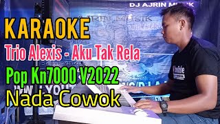 Download lagu Trio Alexis - Aku Tak Rela | Pop Kn7000 [Karaoke] Nada Pria mp3