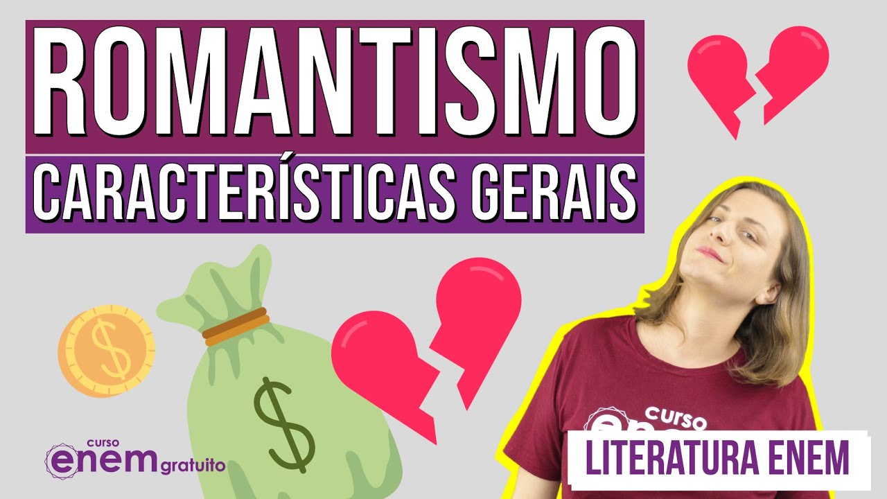 ROMANTISMO: características gerais | Literatura para o Enem | Camila Zuchetto Brambilla