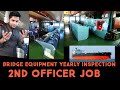 BRIDGE EQUIPMENT YEARLY INSPECTION ONBOARD SHIP 2 ND OFFICER JOB 3 RD OFFICER JUNIOR OFFICER