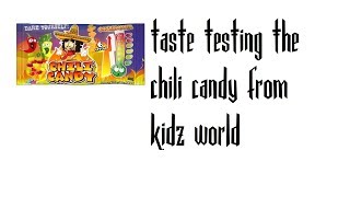 Chilli product review part 9: kidz-world's chilli candy