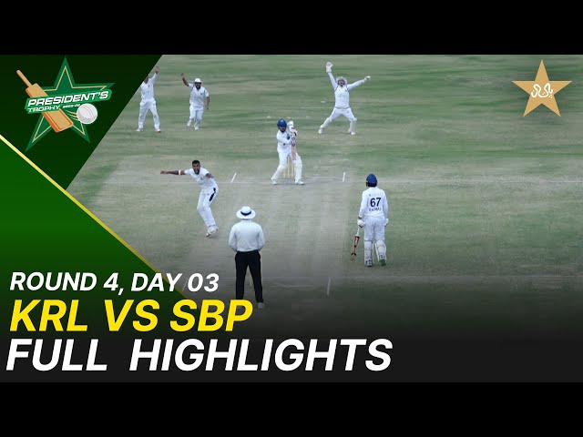 Full Highlights | KRL vs SBP | President Trophy | Day 3 | SBP Sports Complex, Karachi | M2Y1S