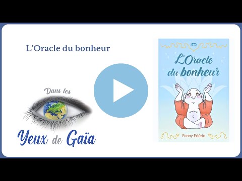 L'oracle du bonheur - Guidance - Bien-être - Dans les yeux de Gaïa
