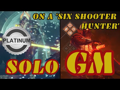 A SIX SHOOTER Hunter Solo's The Grandmaster Nightfall: (Platinum) - Destiny 2 (CHALLENGE GM Run)