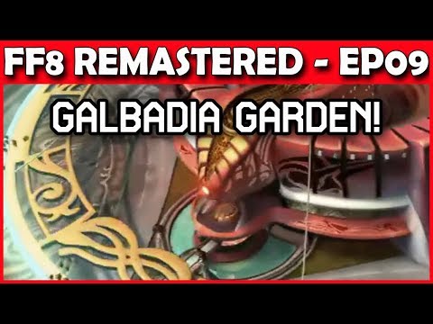 Let's Play Final Fantasy 8 Remastered - Getting Dragon Fangs & Galbadia Garden - Part 9