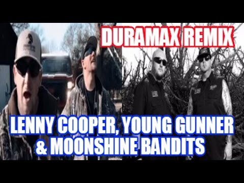 (Duramax Remix) Lenny Cooper ft  Young Gunner & Moonshine Bandits