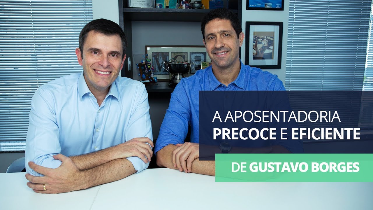 Aposentadoria precoce e eficiente | com Gustavo Borges