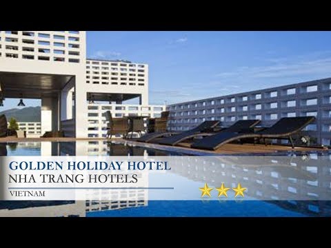 Golden Holiday Hotel - Nha Trang Hotels, Vietnam