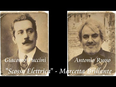Antonio Russo Esegue: Scossa Elettrica, Marcetta Brillante di Giacomo Puccini