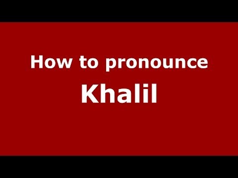 How to pronounce Khalil