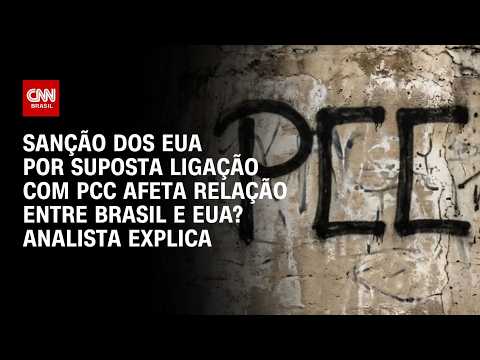 EUA acusam brasileiros de elo com PCC e bloqueiam bens; entenda | CNN PRIME TIME