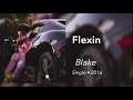 Blake - Flexin (slowed + reverb)