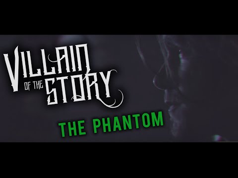 Villain of the Story - The Phantom (Official Music Video)