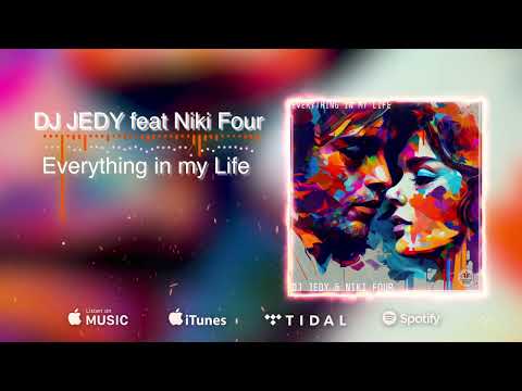 DJ JEDY & Niki Four - Everything in my Life
