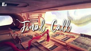 Download lagu Final Call - Airmow & Rubika ft. Linn Sandin (Lyrics) mp3