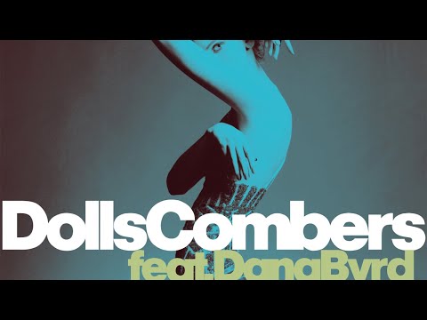 Dolls Combers - Don'y You Ever Wonder Why - feat. Dana Byrd