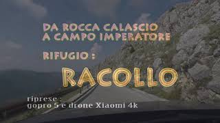 DA ROCCA CALASCIO A CAMPO IMPERATORE : RIFUGIO RACOLLO