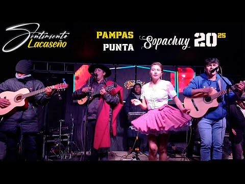 SENTIMIENTO LACASEÑO - PAMPAS PUNTA SOPACHUY (EN VIVO)
