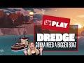 Let's Play Dredge - SOMETHING SOMETHING BIGGER BOAT! DREDGE PC GAMEPLAY