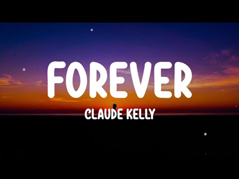 Claude Kelly – Forever (Lyrics)