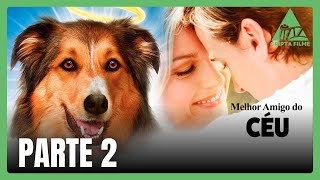 Melhor amigo do Céu | PARTE 2