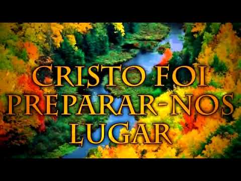 HINO 552 - Cristo Foi Preparar-nos Lugar