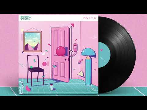 Quickly, Quickly - Paths [Full Album]