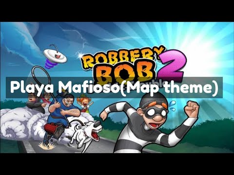 Robbery Bob 2 (Playa Mafioso Theme)