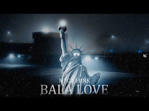 Mega Funk - Bala Love DJ FELIPE KAZZ,