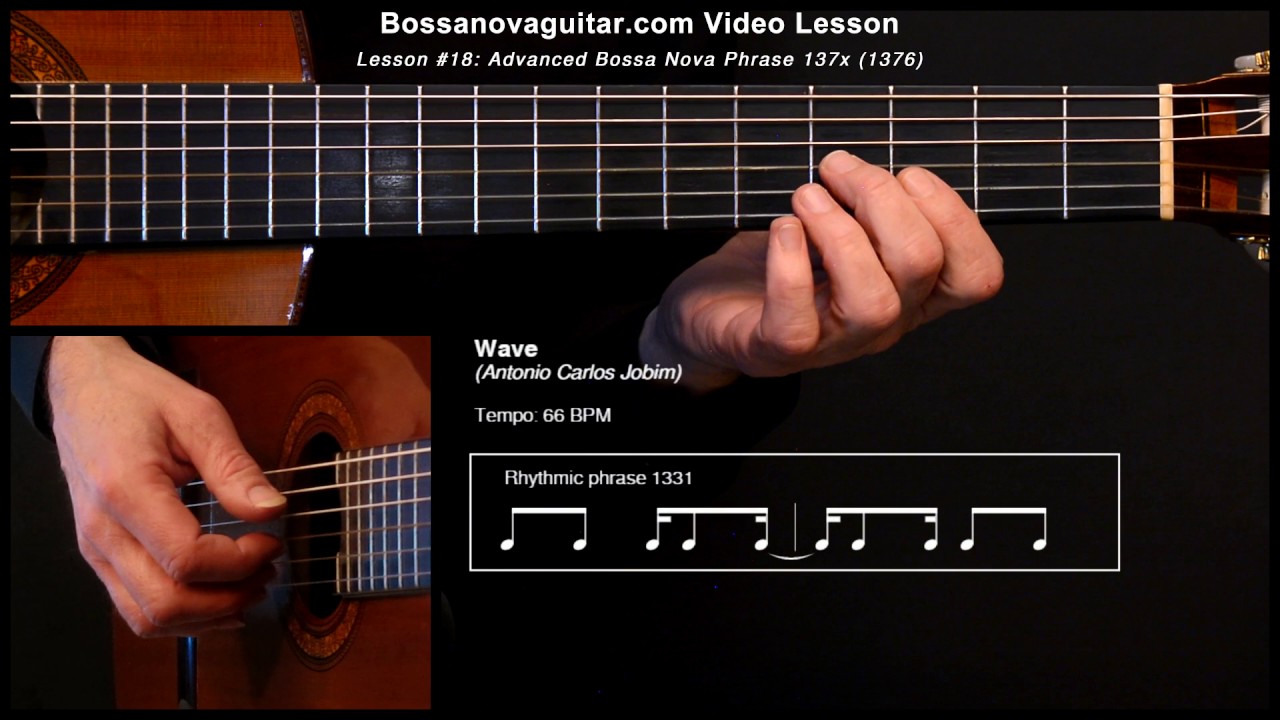 Wave - Bossa Nova Guitar Lesson #18: Advanced Phrase 137x