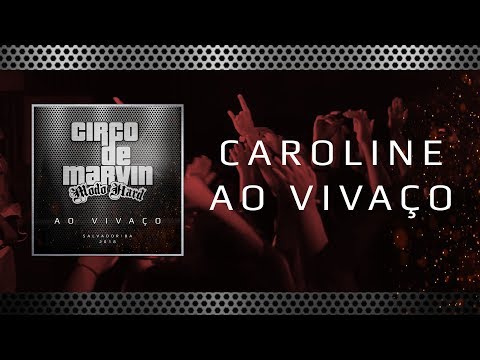 Circo de Marvin - Ao Vivaço - Caroline