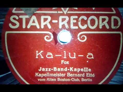 Bernard Ette Jazz Band   Ka-lu-a   Star Record 5861 (1923)