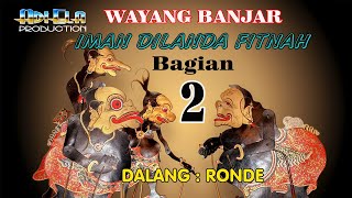 Download lagu KESENIAN WAYANG KULIT BANJAR -DALAM KISAH IMAN DILANDA FITNAH PART (2) DALANG RONDE mp3