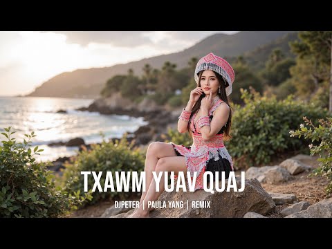 Paula Yang - Txawm Yuav Quaj | DJPeter // Remix | 🎵🎧✨