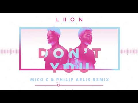 LIION - Don't You (Mico C & Philip Aelis Remix)