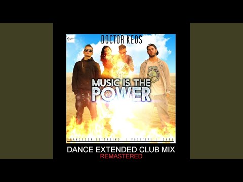 Music Is the Power (Dance Extended Club Mix Remastered) (feat. Po$itive, Car6, Francesca Cittadino)