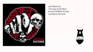 Josh Martinez - Strange Small Man