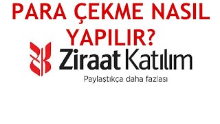 Ziraat Katılım Para Çekme Nasıl Yapılır?