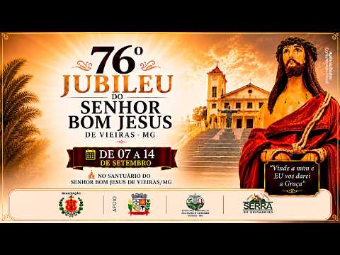 🔴 AO VIVO | 76º Jubileu do Senhor Bom Jesus de Vieiras – 13/09/2026