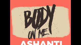 Ashanti - Body On Me (Ft. Akon)