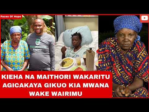 KIEHA NA MAITHORI, WAKARITU AGICAKAYA GIKUO KIA MWANA WAKE WAIRIMU