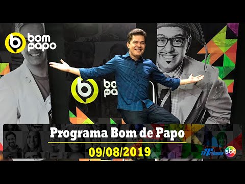 Programa Bom de Papo - 09/08/2019