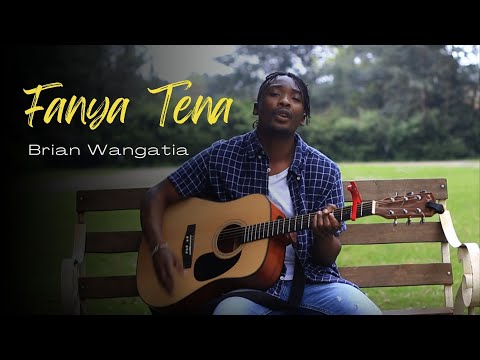 Brian Wangatia - Fanya Tena (Do it again)