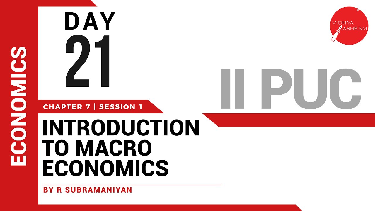 DAY 21 | ECONOMICS | II PUC | INTRODUCTION TO MACRO ECONOMICS | L1