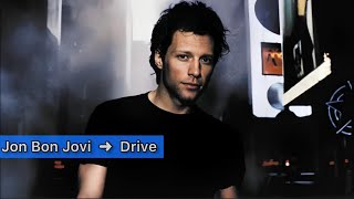 Jon Bon Jovi - Drive